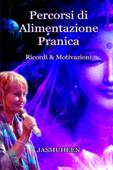 Percorsi Di Alimentazione Pranica: Ricordi & Motivazioni (Italian Edition)