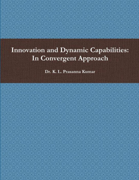 Innovation And Dynamic Capabilities: In Convergent Approach
