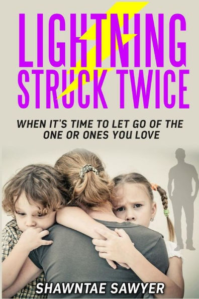 Lightning Struck Twice: When It's Time To Let Go Of The One Or Ones You Love
