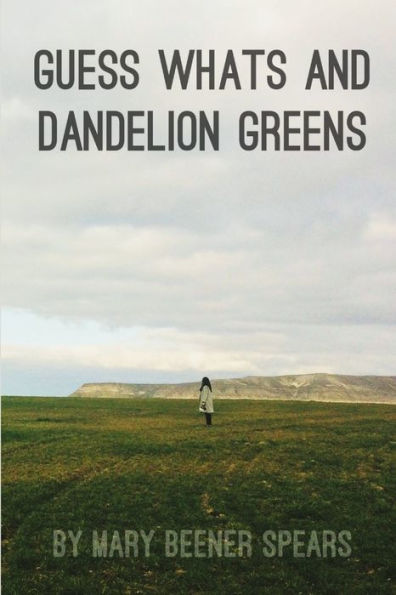 Guess Whats And Dandelion Greens