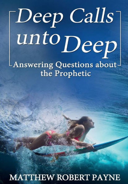 Deep Calls Unto Deep: Answering Questions About The Prophetic