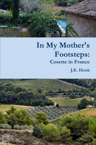In My Mother's Footsteps: Cosette In France