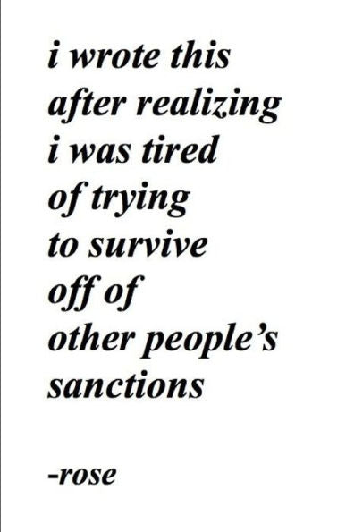 I Wrote This After Realizing I Was Tired Of Trying To Survive Off Of Other People's Sanctions