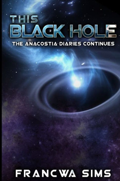 This Black Hole: Anacostia Diaries Continued