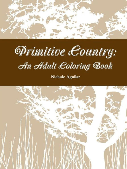 Primitive Country: An Adult Coloring Book