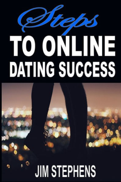 Steps To Online Dating Success