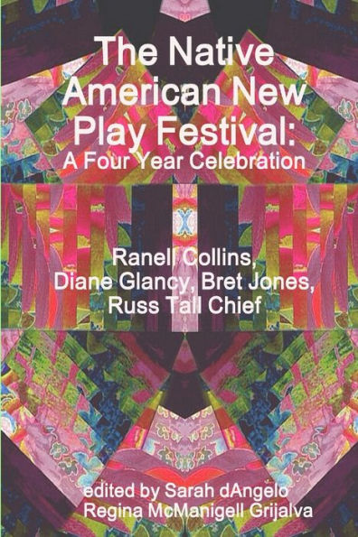 The Native American New Play Festival: A Four Year Celebration