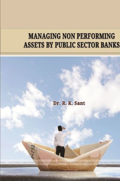 Managing Non Performing Assets By Public Sector Banks