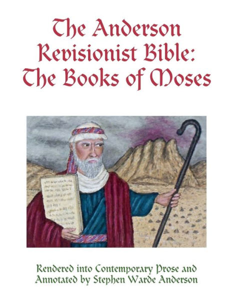 The Anderson Revisionist Bible: The Books Of Moses
