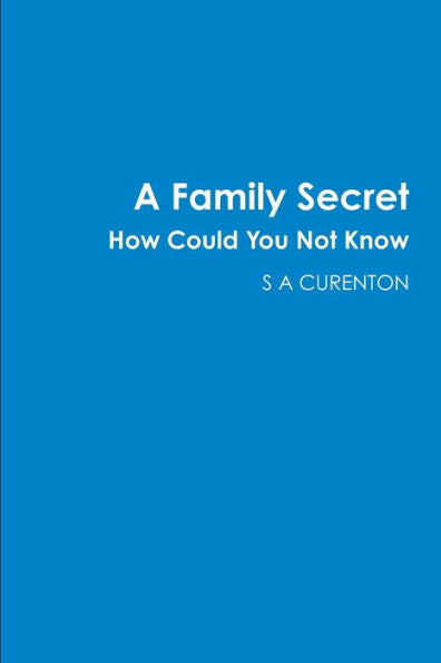 A Family Secret How Could You Not Know