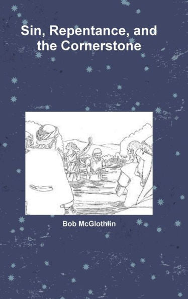 Sin, Repentance, And The Cornerstone