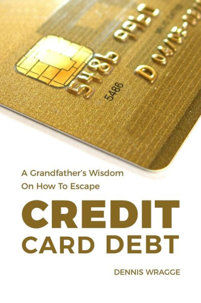 A Grandfather's Wisdom On How To Escape Credit Card Debt