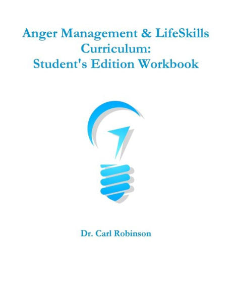 Anger Management & Lifeskills Curriculum: Student's Edition Workbook