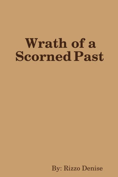 Wrath Of A Scorned Past
