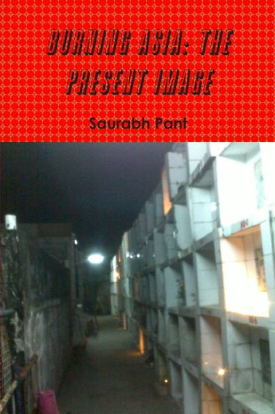 Burning Asia: The Present Image