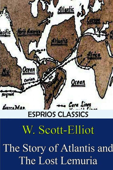 The Story Of Atlantis And The Lost Lemuria (Esprios Classics)