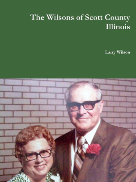 The Wilsons Of Scott County Illinois