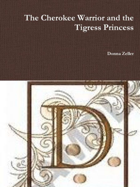The Cherokee Warrior And The Tigress Princess