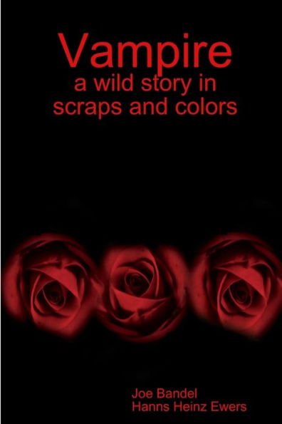 Vampire: A Wild Story In Scraps And Colors