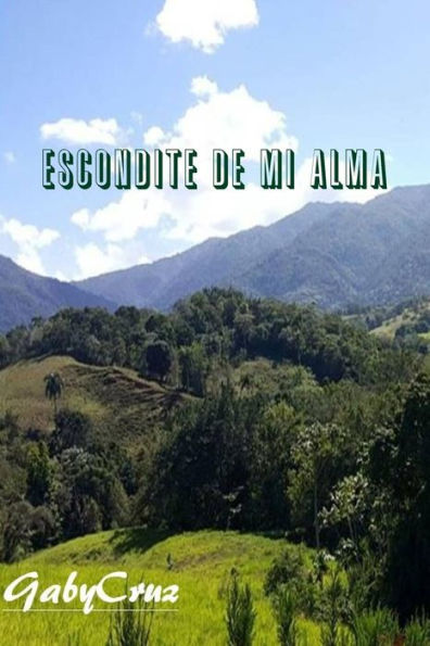 Escondite De Mi Alma (Spanish Edition)