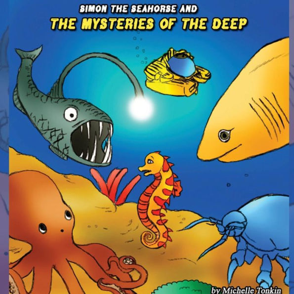 Simon The Seahorse And The Mysteries Of The Deep