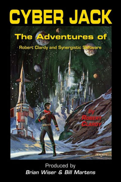 Cyber Jack: The Adventures Of Robert Clardy And Synergistic Software