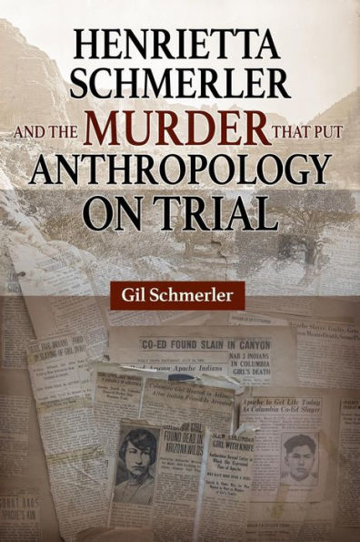 Henrietta Schmerler And The Murder That Put Anthropology On Trial