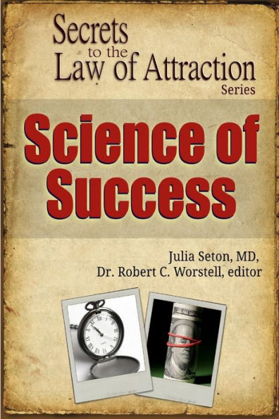 Science Of Success - Secrets To The Law Of Attraction