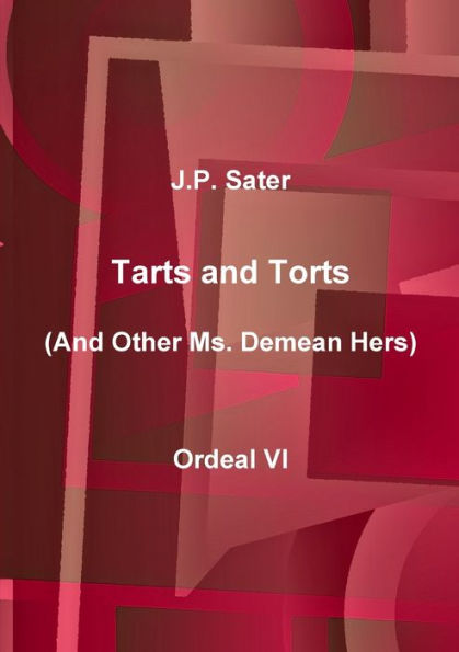 Tarts And Torts: Ordeal Vi