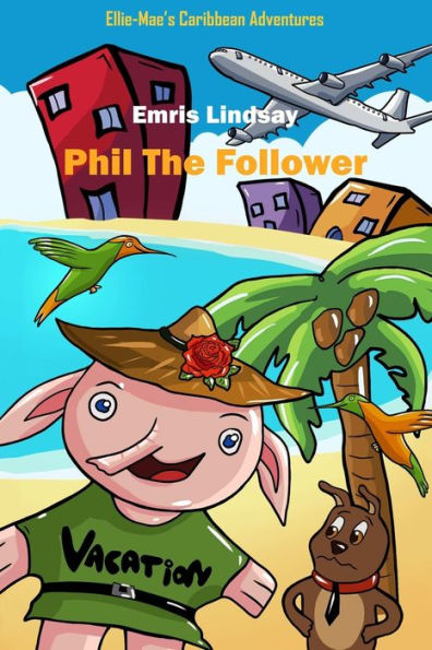 Ellie-Mae's Caribbean Adventure - Phil The Follower