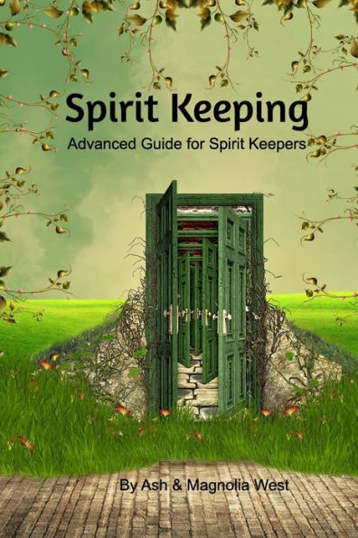 Advanced Spirit Keeping Book: The Next Step As A Spirit Keeper