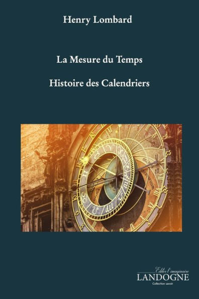 La Mesure Du Temps Histoire Des Calendriers (French Edition)