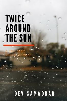 Twice Around The Sun: A Two Year Photo Journal