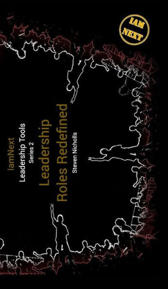 Leadership Roles Redefined: Iamnext Leadership Tools, Series 2
