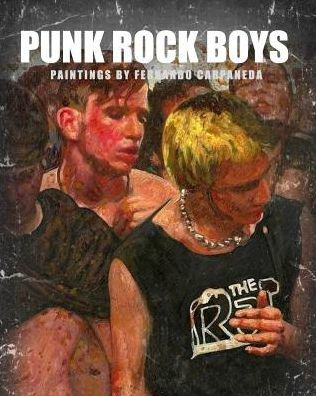 Punk Rock Boys: Paintings By Fernando Carpaneda