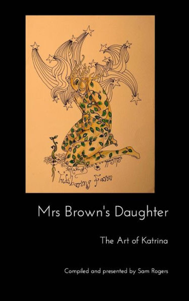 Mrs Brown's Daughter: The Art Of Katrina Brown