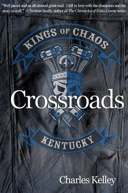 Crossroads: Book 1 In The Kings Of Chaos Motorcycle Club Series