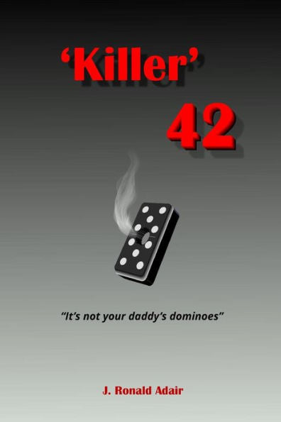 Killer' 42: 'It's Not Your Daddy's Dominoes'