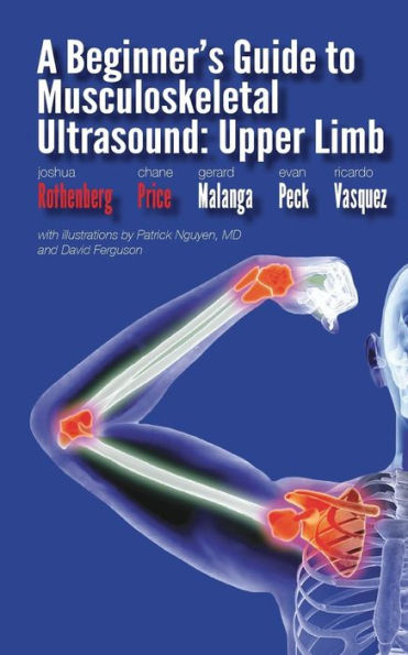 A Beginner's Guide To Musculoskeletal Ultrasound: Upper Limb