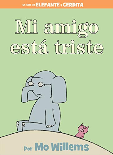 Mi Amigo Est??? Triste (Spanish Edition) (An Elephant And Piggie Book)