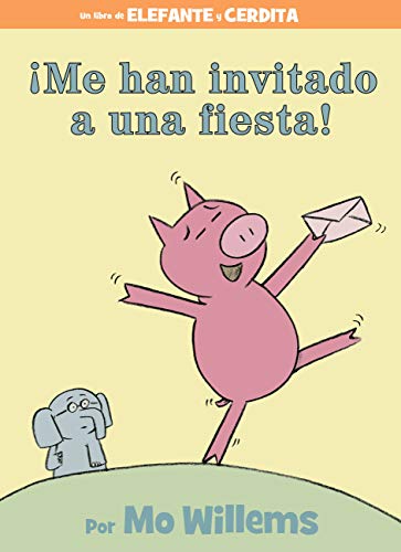 ??Me Han Invitado A Una Fiesta! (Spanish Edition) (An Elephant And Piggie Book)