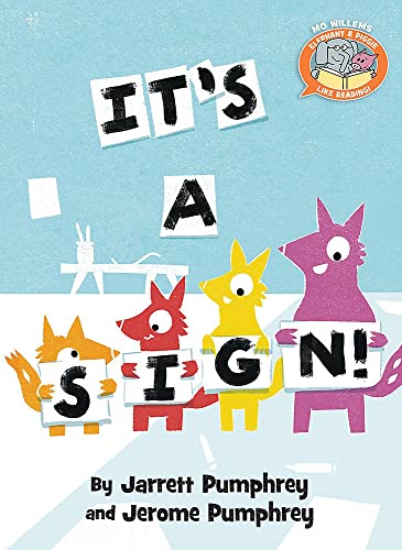 It's A Sign! (Elephant & Piggie Like Reading!)