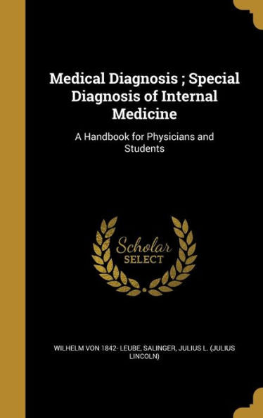 Medical Diagnosis; Special Diagnosis Of Internal Medicine: A Handbook For Physicians And Students