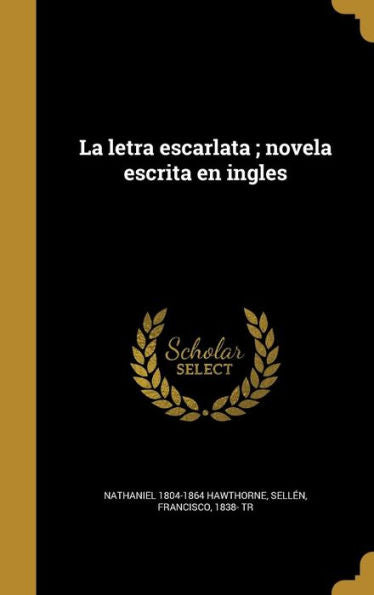 La Letra Escarlata; Novela Escrita En Ingles (Spanish Edition)