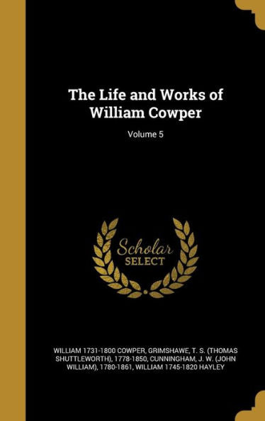 The Life And Works Of William Cowper; Volume 5