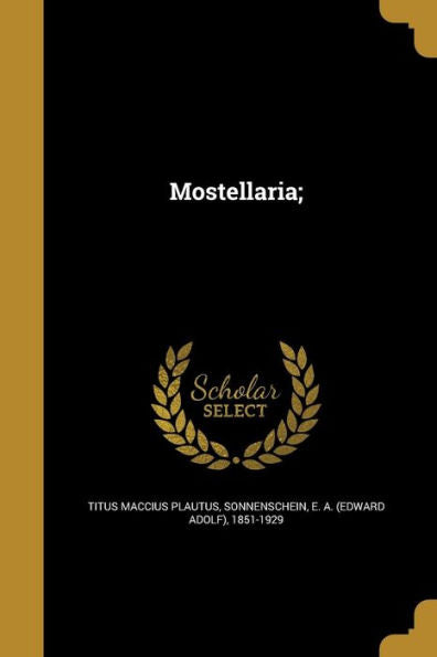 Mostellaria; (Latin Edition)