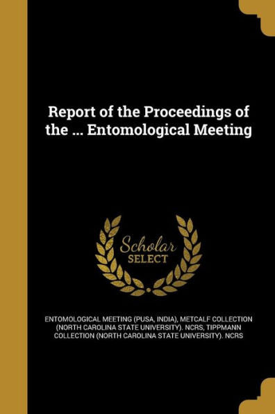 Report Of The Proceedings Of The ... Entomological Meeting