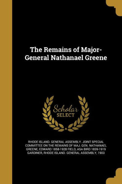 The Remains Of Major-General Nathanael Greene