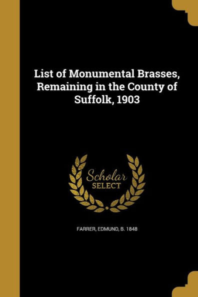 List Of Monumental Brasses, Remaining In The County Of Suffolk, 1903
