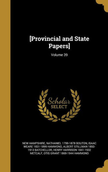 [Provincial And State Papers]; Volume 39